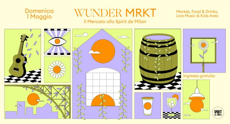 Wunder Mrkt – il Mercato allo Spirit de Milan